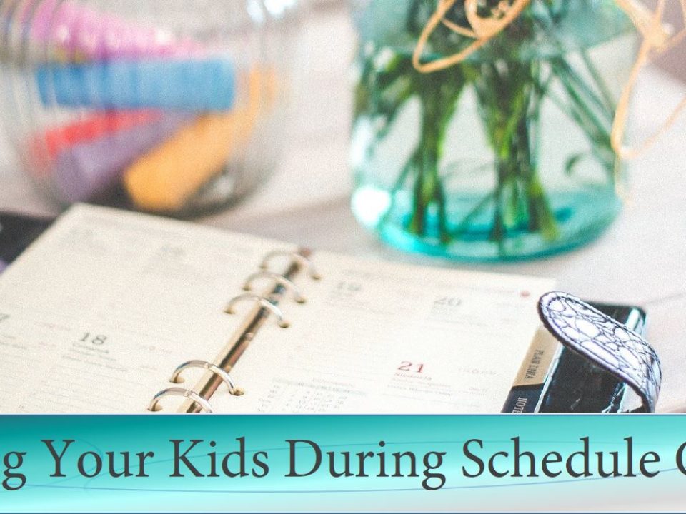 Protecting Your Kids During Schedule Changes